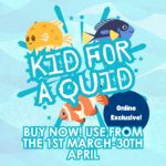 Kid for a Quid. Buy Now! Use from the 1st March to the 30th April